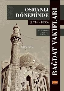 Osmanlı Döneminde Bağdat Vakıfları (1534 - 1830) | Wameedh Sarhan Al-R