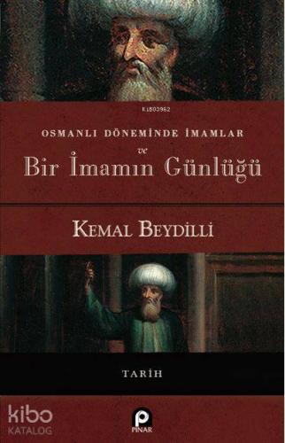 Osmanlı Döneminde İmamlar Ve Bir İmamın Günlüğü | Kemal Beydilli | Pın