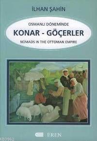 Osmanlı Döneminde Konar - Göçerler | İlhan Şahin | Eren Yayıncılık ve 