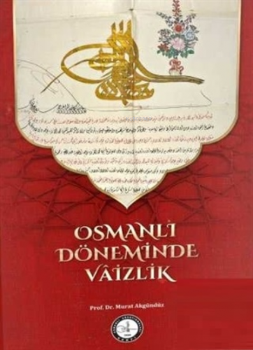 Osmanlı Döneminde Vaizlik | Murat Akgündüz | Osmanlı Araştırmaları Vak