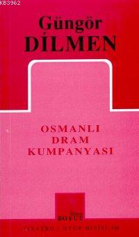 Osmanlı Dram Kumpanyası | Güngör Dilmen | Mitos Boyut Yayınları