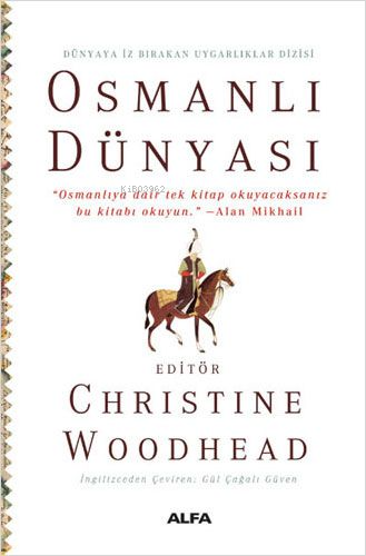 Osmanlı Dünyası | Christine Woodhead | Alfa Basım Yayım Dağıtım