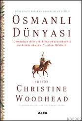 Osmanlı Dünyası | Christine Woodhead | Alfa Basım Yayım Dağıtım