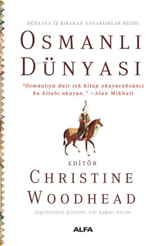 Osmanlı Dünyası | Christine Woodhead | Alfa Basım Yayım Dağıtım