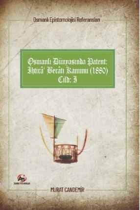 Osmanlı Dünyasında Patent: İhtirâ Berâtı Kanunu (1880); Osmanlı Episte