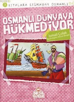 Osmanlı Dünyaya Hükmediyor; Kıtalara Sığmayan Osmanlı 3 | İsmail Çolak