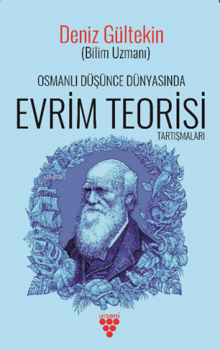 Osmanlı Düşünce Dünyasında Evrim Teorisi Tartışmaları | Deniz Gültekin