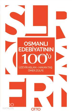 Osmanlı Edebiyatının 100'ü | Üzeyir Aslan | Otto Yayınları