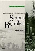 Osmanlı Erkek Mezar Taşlarında Serpuş Biçimleri; Taşlarda Saklı Medeni