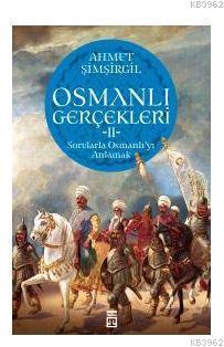 Osmanlı Gerçekleri 2 | Ahmet Şimşirgil | Timaş Tarih