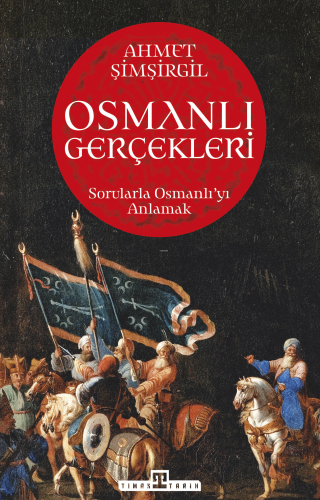 Osmanlı Gerçekleri | Ahmet Şimşirgil | Timaş Tarih