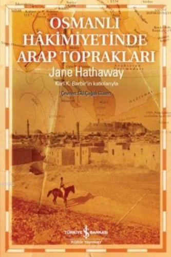 Osmanlı Hâkimiyetinde Arap Toprakları | Jane Hathaway | Türkiye İş Ban