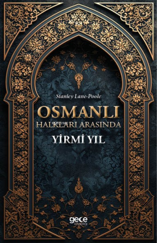 Osmanlı Halkları Arasında Yirmi Yıl | Stanley Lane-Poole | Gece Kitapl