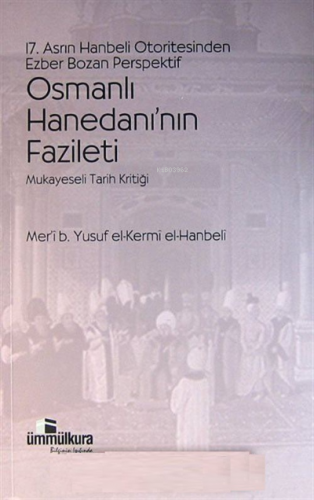 Osmanlı Hanedanı'nın Fazileti | Mer'î b. Yusuf el-Kermî el-Hanbelî | Ü