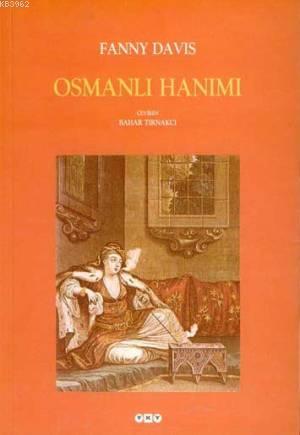 Osmanlı Hanımı | Fanny Davis | Yapı Kredi Yayınları ( YKY )