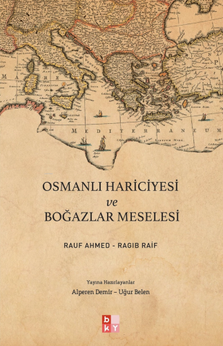 Osmanlı Hariciyesi ve Boğazlar Meselesi | Rauf Ahmed | Babıali Kültür 