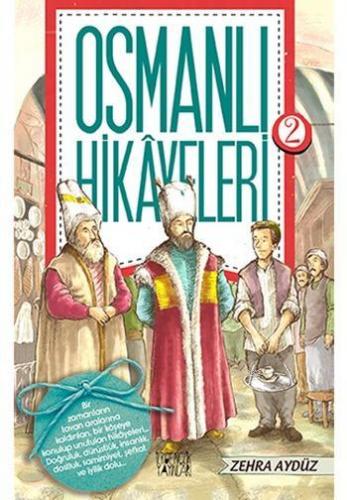 Osmanlı Hikayeleri 2 | Zehra Aydüz | İlkgençlik Yayınları