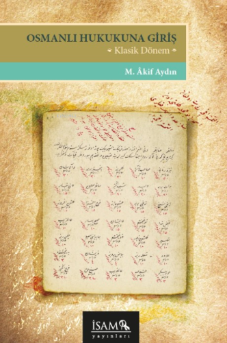 Osmanlı Hukukuna Giriş ;Klasik Dönem | M. Akif Aydın | İSAM (İslam Ara