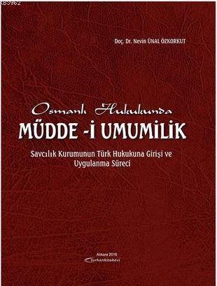 Osmanlı Hukukunda Müdde-i Umumilik | Nevin Ünal Özkorkut | Turhan Kita