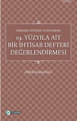 Osmanlı İhtisab Uygulaması; 19 Yüzyıla Ait Bir İhtisab Defteri Değerle