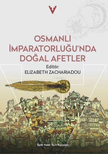 Osmanlı İmparatorluğu'nda Doğal Afetler | Elizabeth Zachariadou | Tari