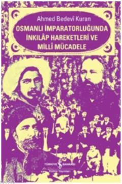 Osmanlı İmparatorluğunda İnkılap Hareketleri ve Milli Mücadele | Ahmet