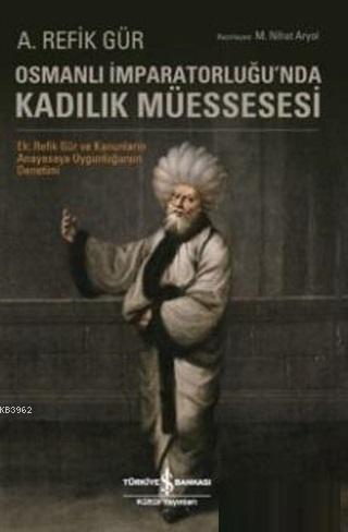 Osmanlı İmparatorluğu'nda Kadılık Müessesesi | A. Refik Gür | Türkiye 