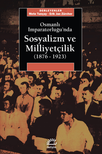 Osmanlı İmparatorluğu'nda Sosyalizm ve Milliyetçilik (1876-1923) | Eri