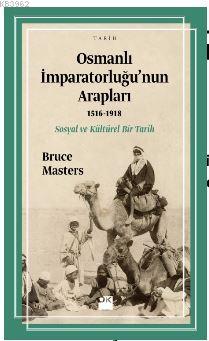 Osmanlı İmparatorluğu'nun Arapları (1516-1918); Sosyal ve Kültürel Bir