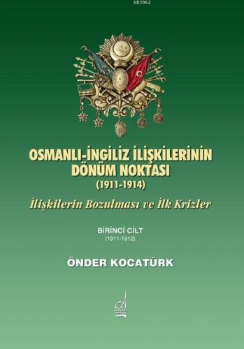 Osmanlı İngiliz İlişkilerinin Dönüm Noktası (1911-1914); İlişkilerin B