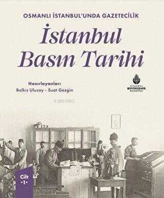 Osmanlı İstanbul'unda Gazetecilik İstanbul Basın Tarihi Cilt 1 | Belkı