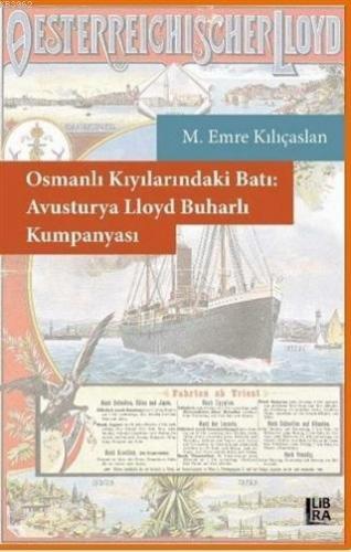 Osmanlı Kıyılarındaki Batı: Avusturya Lloyd Buharlı Kumpanyası | M. Em