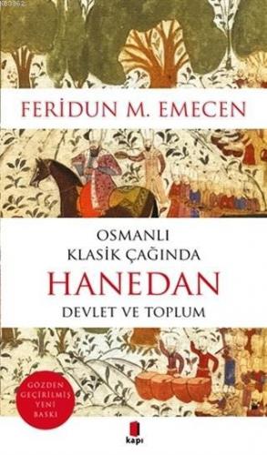 Osmanlı Klasik Çağında Hanedan Devlet ve Toplum | Feridun M. Emecen | 