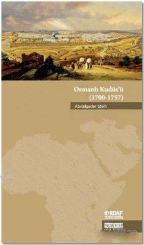 Osmanlı Kudüs'ü | Abdalqader Steih | Taş Mektep Yayınları / ORDAF