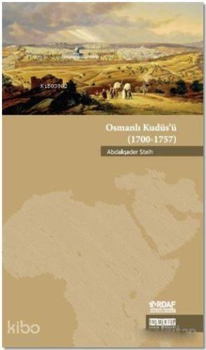 Osmanlı Kudüs'ü | Abdalqader Steih | Taş Mektep Yayınları / ORDAF