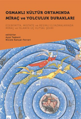 Osmanlı Kültür Ortamında Miraç ve Yolculuk Durakları | Nicole Kançal-F