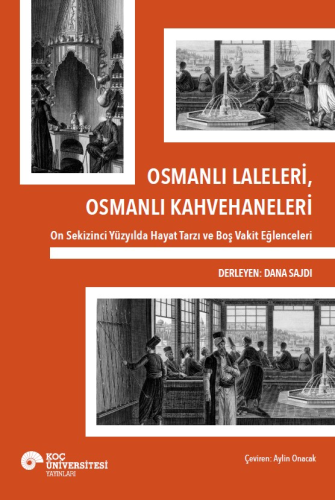 Osmanlı Laleleri, Osmanlı Kahvehaneleri On Sekizinci Yüzyılda Hayat Ta