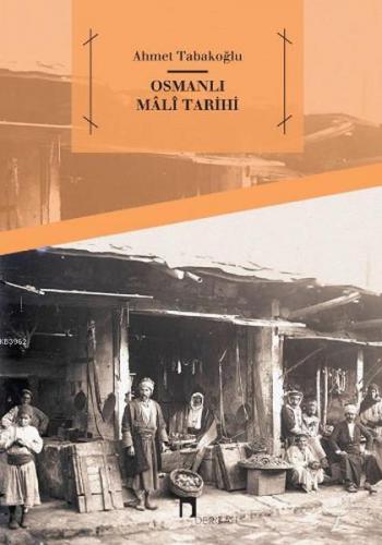 Osmanlı Mali Tarihi | Ahmet Tabakoğlu | Dergah Yayınları