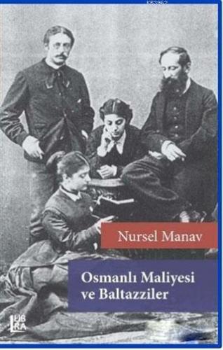 Osmanlı Maliyesi ve Baltazziler | Nursel Manav | Libra Kitap