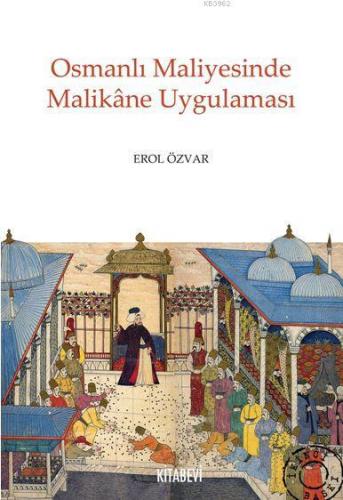 Osmanlı Maliyesinde Malikâne Uygulaması | Erol Özvar | Kitabevi Yayınl