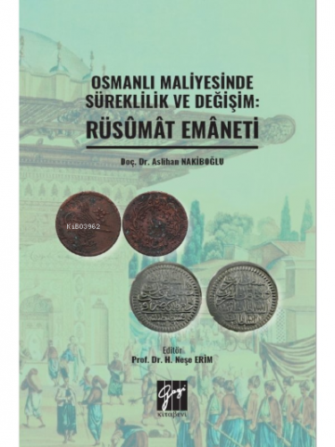 Osmanlı Maliyesinde Süreklilik ve Değişim: Rüsumat Emaneti | Aslihan N