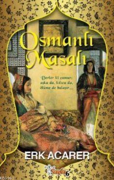 Osmanlı Masalı | Erk Acarer | Sayfa6 Yayınları