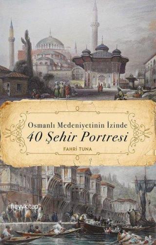 Osmanlı Medeniyetinin İzinde 40 Şehir Portresi | Fahri Tuna | Hayy Kit