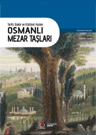 Osmanlı Mezar Taşları; Tarihi, Edebi ve Kültürel Açıdan | Reyhan Çorak