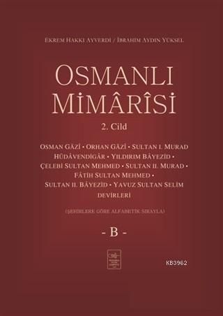 Osmanlı Mimarisi 2. Cilt - B | İbrahim Aydın Yüksel | İstanbul Fetih C