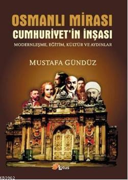 Osmanlı Mirası; Cumhuriyet'in İnşası Modernleşme, Eğitim, Kültür ve Ay