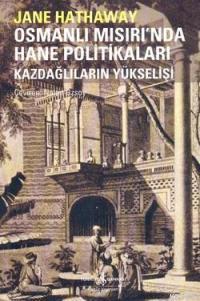 Osmanlı Mısırı'nda Hane Politikaları; Kazdağlıların Yükselişi | Jane H