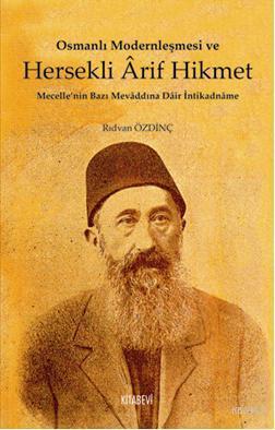 Osmanlı Modernleşmesi ve Hersekli Arif Hikmet | Rıdvan Özdinç | Kitabe