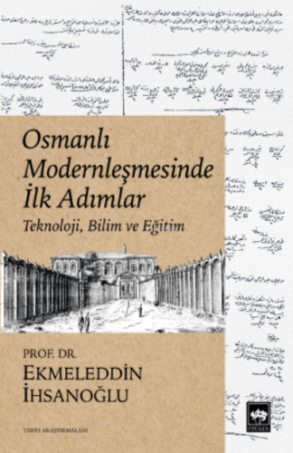 Osmanlı Modernleşmesinde İlk Adımlar | Ekmeleddin İhsanoğlu | Ötüken N