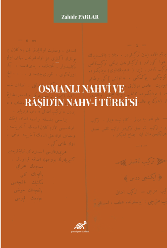 Osmanlı Nahvi ve Râşid’in Nahv-i Türkî ’si | Zahide Parlar | Paradigma